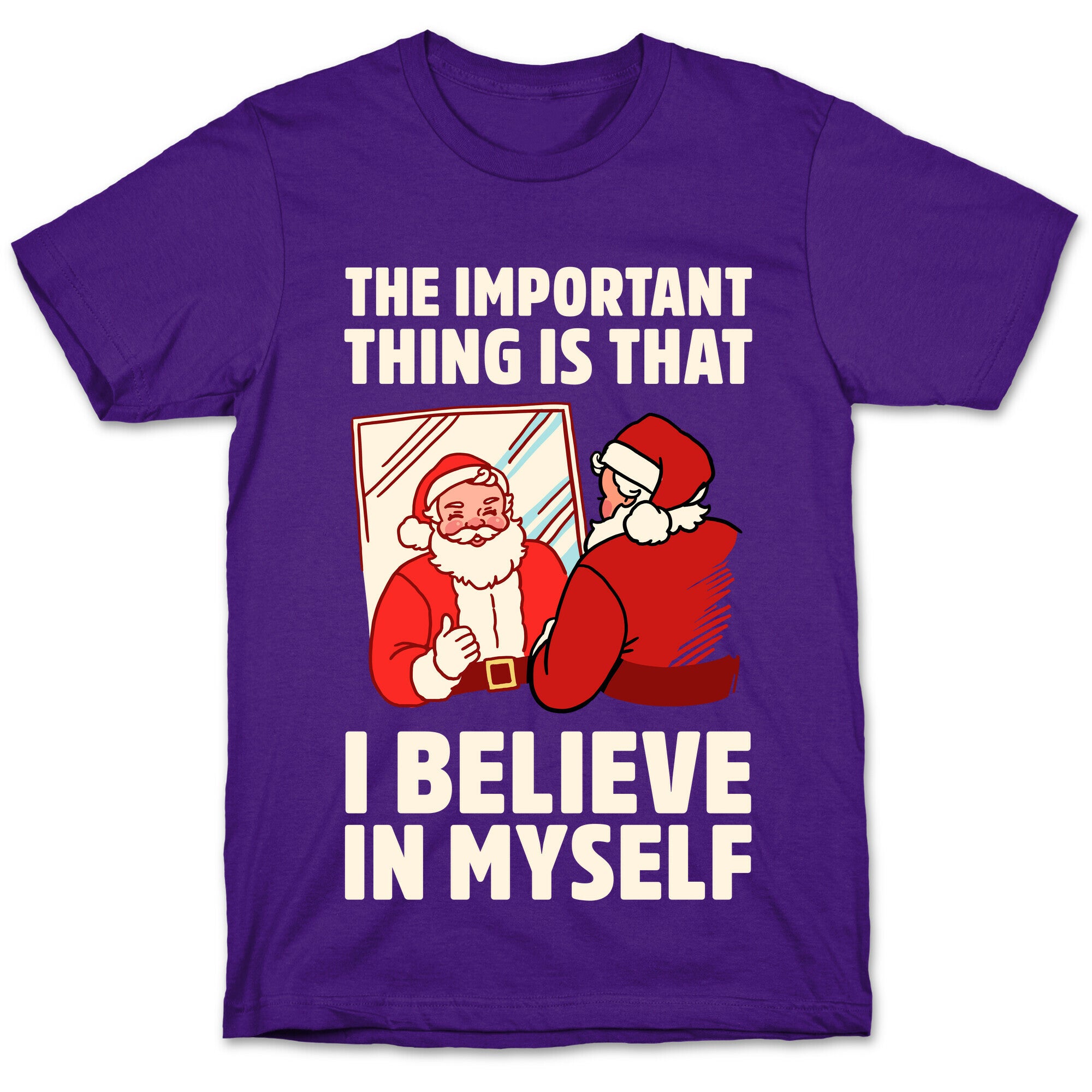 The Important Thing Is That I Believe In Myself T-Shirt